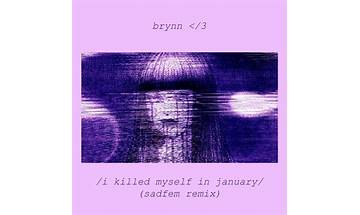 /I Killed Myself in January/ en Lyrics [​brynn ‹/3 & sadfem]