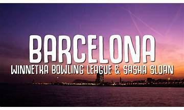 ​barcelona en Lyrics [Winnetka Bowling League & Sasha Alex Sloan]