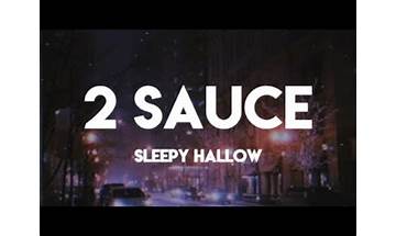 2 Sauce en Lyrics [Sleepy Hallow]