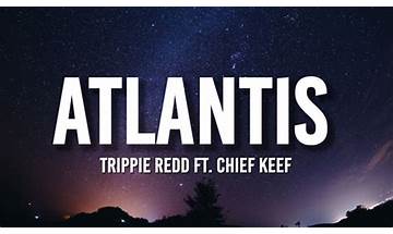 ATLANTIS es Lyrics [Trippie Redd (Ft. Chief Keef)]