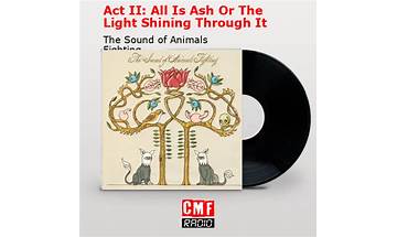 Act II: All Is Ash or the Light Shining Through It en Lyrics [The Sound of Animals Fighting]