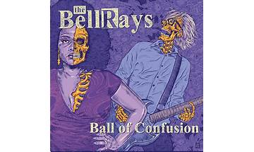 BellRays - Ball of Confusion