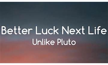 Better Luck Next Life en Lyrics [Unlike Pluto]