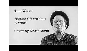 Better Off Without a Wife en Lyrics [Tom Waits]