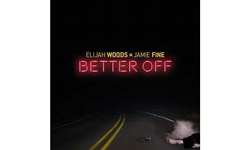 Better Off en Lyrics [Elijah Woods x Jamie Fine]