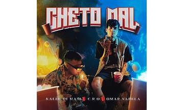 Cheto Mal es Lyrics [Kaleb Di Masi, C.R.O & Omar Varela]