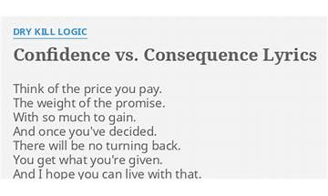 Confidence vs. Consequence en Lyrics [Dry Kill Logic]
