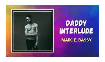 Daddy Interlude en Lyrics [Marc E. Bassy]
