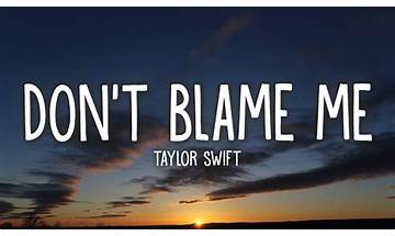 Don\'t Blame Me it Lyrics [Taylor Swift]