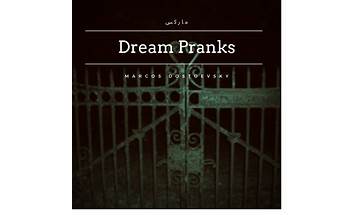Dream Pranks en Lyrics [Marcos Dostoevsky]