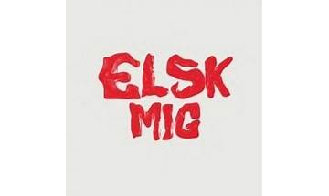 Elsk Mig da Lyrics [Joyce (DNK)]