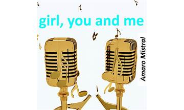 Girl, you and me en Lyrics [Amaro Mistral]