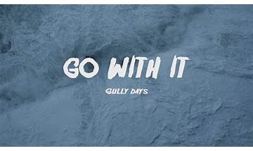 Go With It en Lyrics [Gully Days]