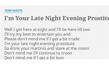 I\'m Your Late Night Evening Prostitute en Lyrics [Tom Waits]