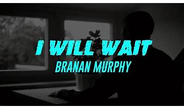 I Will Wait en Lyrics [Branan Murphy]