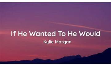 If He Wanted To He Would en Lyrics [Kylie Morgan]