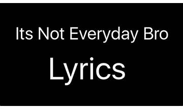 It’s Not Everyday Bro en Lyrics [JMX (Youtuber)]