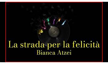 La strada per la felicità it Lyrics [Bianca Atzei]