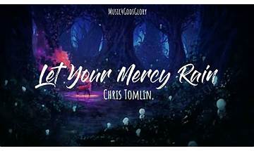 Let your mercy rain - see the morning album version en Lyrics [Chris Tomlin]