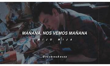 Mañana, Nos Vemos Mañana es Lyrics [Mijo Mija]
