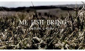 Me Fish Bring en Lyrics [William D. Drake]