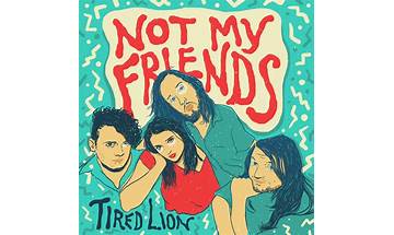 Not My Friends en Lyrics [Tired Lion]