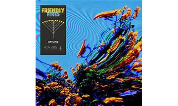 Offline en Lyrics [Friendly Fires & Friend Within]