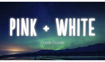 Pink + White es Lyrics [Frank Ocean]