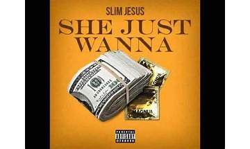 She Just Wanna en Lyrics [Slim Jesus]