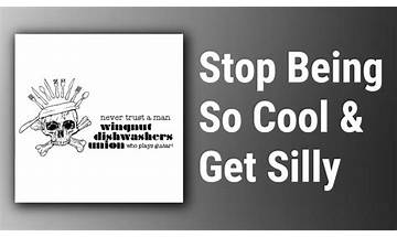 Stop Being So Cool and Get Silly en Lyrics [Wingnut Dishwashers Union]