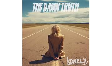 The Damn Truth release Lonely video