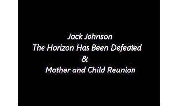 The Horizon Has Been Defeated / Mother and Child Reunion - Live at Bonnaroo, Manchester, Tennessee/2008 en Lyrics [Jack Johnson]