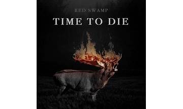 Time to Die en Lyrics [Red Swamp]
