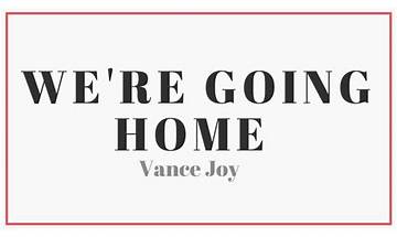 We\'re Going Home pt Lyrics [Vance Joy]