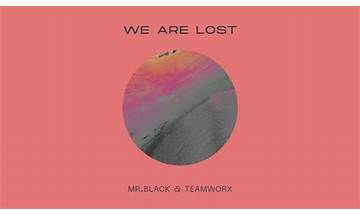 We Are Lost en Lyrics [MR.BLACK & Teamworx]