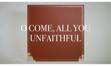 What O Come, All You Unfaithful Doesnt Mea