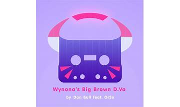 Wynona\'s Big Brown D.Va en Lyrics [Dan Bull]