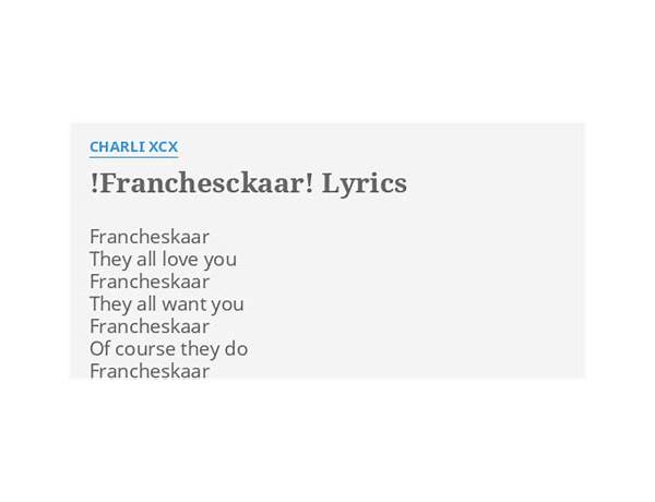 !Franchesckaar! en Lyrics [Charli XCX]