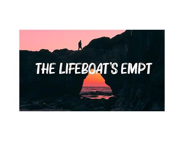 ​​the lifeboat\'s empty! en Lyrics [Chelsea Cutler]