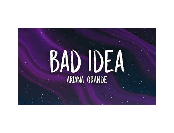 ​bad idea es Lyrics [Ariana Grande]