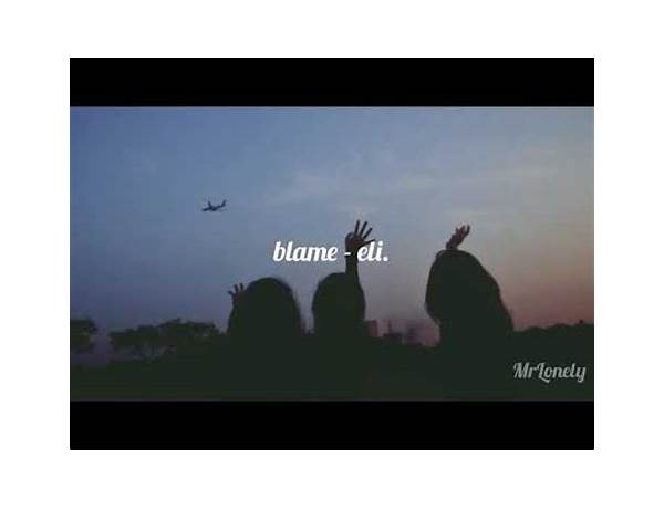 ​blame en Lyrics [​eli. (USA)]