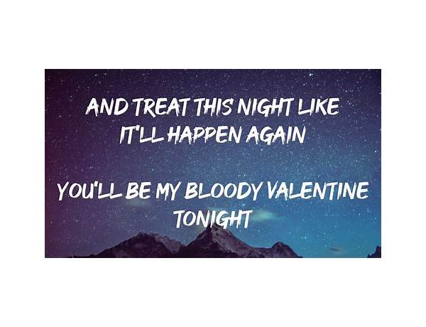 ​bloody valentine en Lyrics [Machine Gun Kelly]