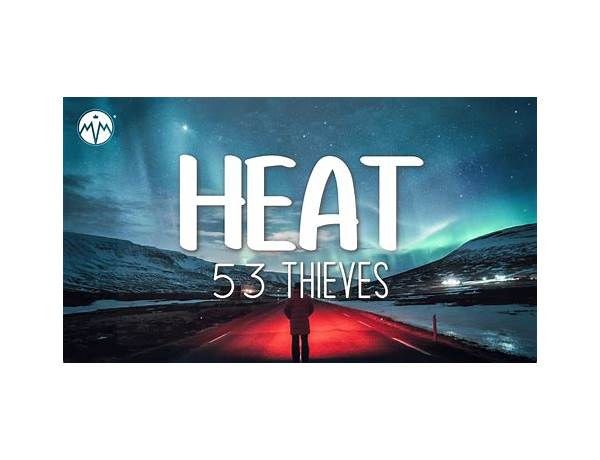 ​heat en Lyrics [53 Thieves]