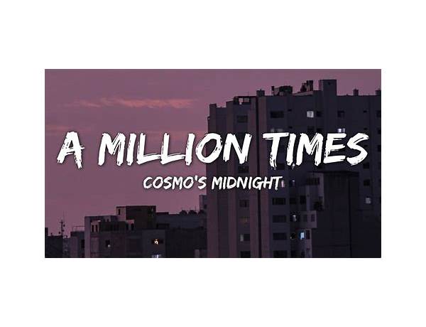 A Milion Times en Lyrics [Cosmo\'s Midnight]