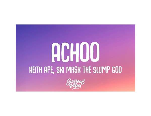 Achoo! en Lyrics [Keith Ape & Ski Mask the Slump God]