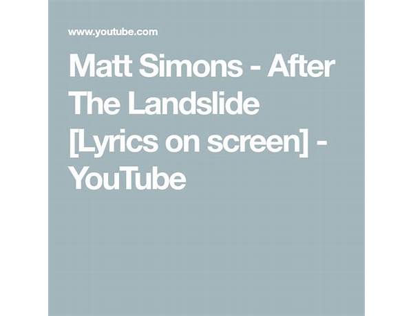 After the Landslide en Lyrics [Matt Simons]