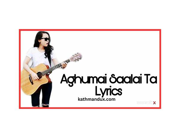 Aghumai Saalai Ta ne Lyrics [Trishna Gurung]