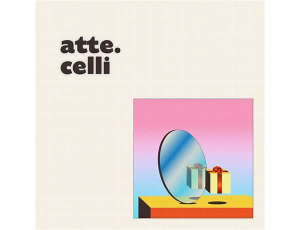 Album: Atte. Celli, musical term