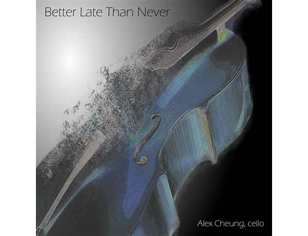 Album: Better Late Than Never, musical term