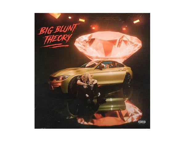 Album: Big Blunt Theory, musical term